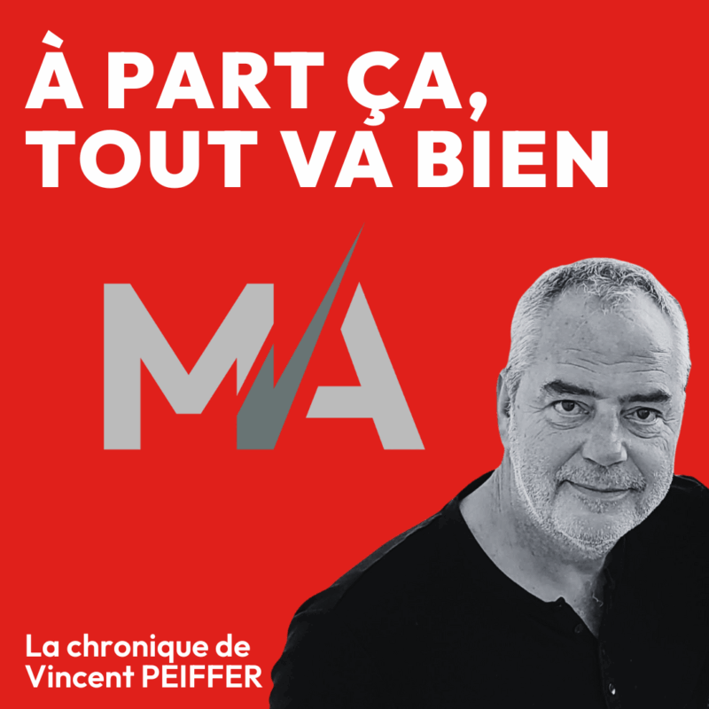 Le meilleur de la chronique de Vincent Peiffer « A part ça, tout va bien » en 2025