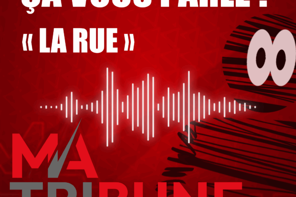 Ca vous parle ? « La rue »