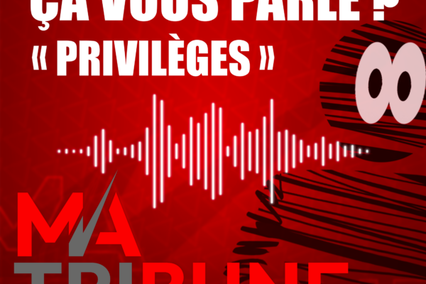 Ca vous parle ? « Privilèges »