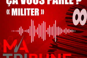 Ca vous parle ? « Militer »