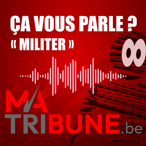 Ca vous parle ? « Militer »